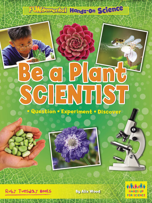Title details for Be a Plant Scientist by Alix Wood - Available